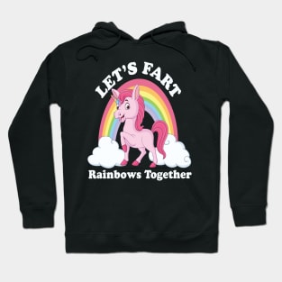 Let's fart rainbows together Hoodie